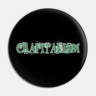 Crapitalism - Front Pin