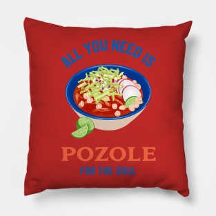 All you need is Pozole for the Soul Pillow