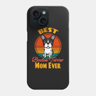 Best Boston Terrier Mama Mom Ever Dog puppy Lover Cute Sunser Mother's Day Phone Case