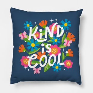 Bold Florals Kind is Cool Pillow