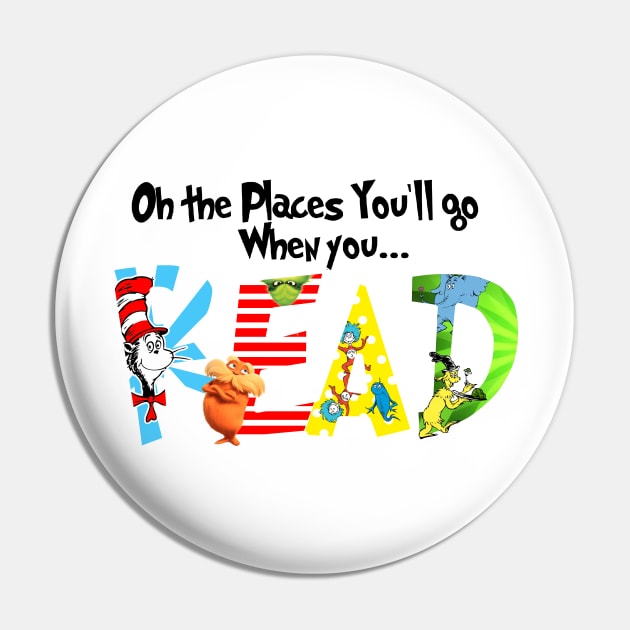 Oh the Places You'll Go When You Read Shirt,National Read Across America Shirt,Teacher's Tshirt,Reading Lovers Shirt Pin by justtpickk