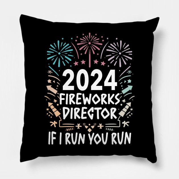 Fireworks director 2024  If I run you run Pillow by Pharmacy Tech Gifts