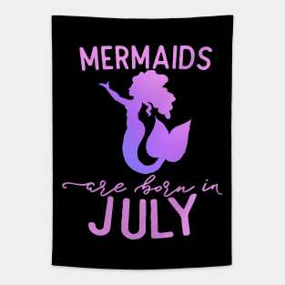 Mermaids are born in July Tapestry