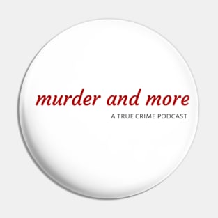 Murder and More Pin