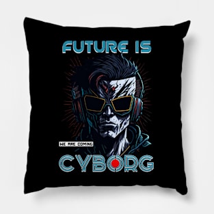 Future Is Cyborg Pillow