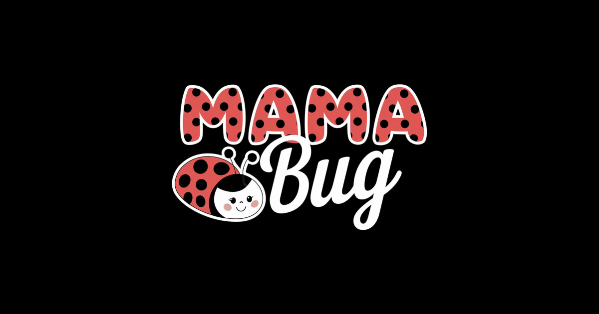 Ladybug Mom Of The Birthday Mothers Day Mama Bug - Mama Bug - Sticker ...