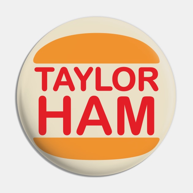 Taylor Ham Pin by NovaTeeShop