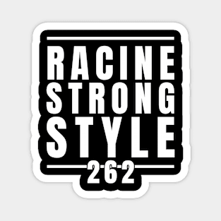 RACINE STRONG STYLE Magnet