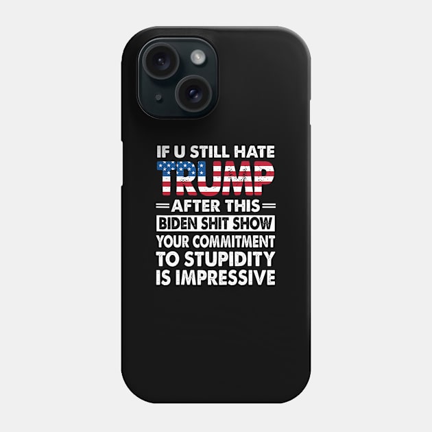 If U Still Hate Trump After This Biden Phone Case by SonyaKorobkova