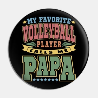 My Favorite Volleyball Player Calls Me Papa Typography Vintage Pin