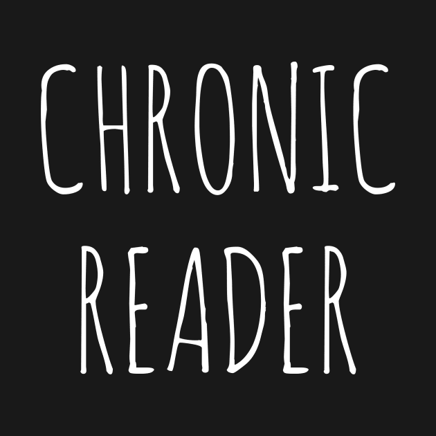 Chronic Reader Shirt 1 by warriorgoddessmusings