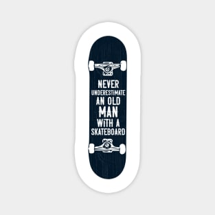Mens Never underestimate an old man with a skateboard gift product Magnet