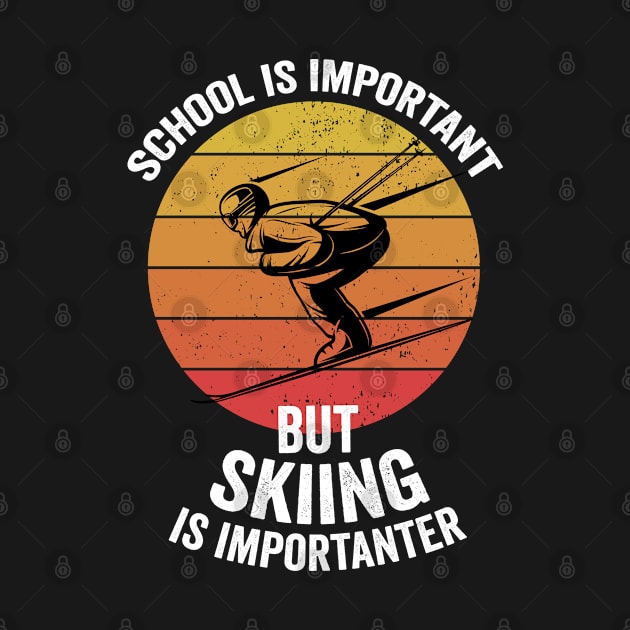 School Is Important But Skiing Is Importanter Funny Ski Gift by dianoo