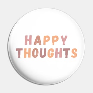 Happy Thoughts - Life Quotes Pin