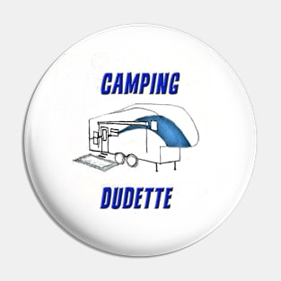 Camping Dudette Pin