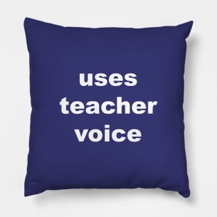 Uses Teacher Voice Pillow