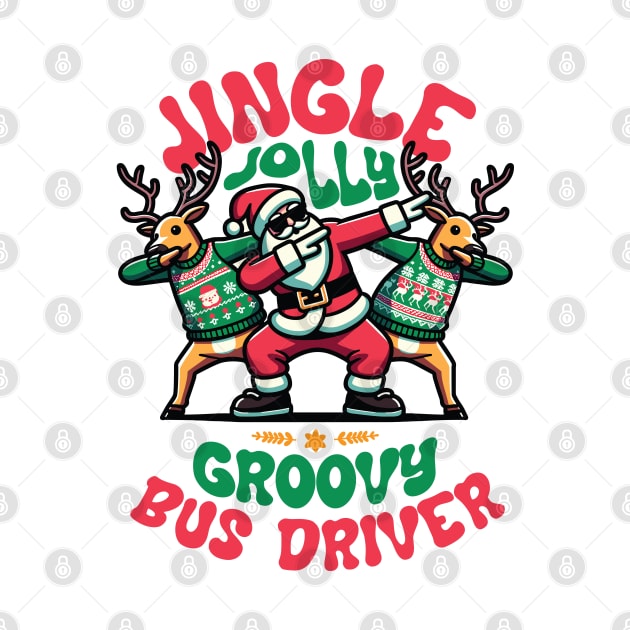 Bus Driver - Holly Jingle Jolly Groovy Santa and Reindeers in Ugly Sweater Dabbing Dancing. Personalized Christmas by Lunatic Bear