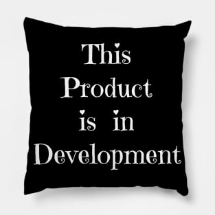 This Product is in Development Pillow