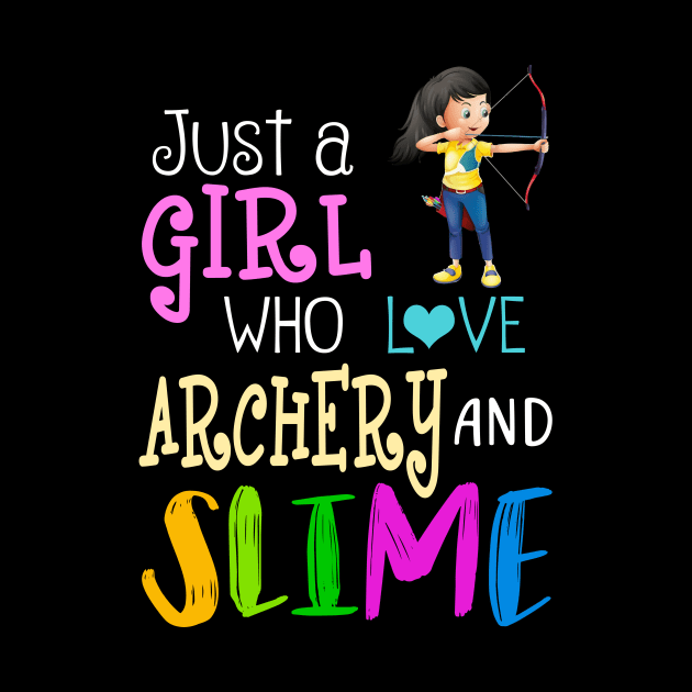 Just A Girl Who Loves Archery And Slime by martinyualiso