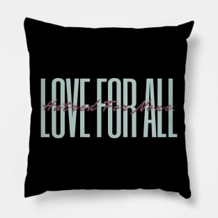 Love for all hate for none Pillow