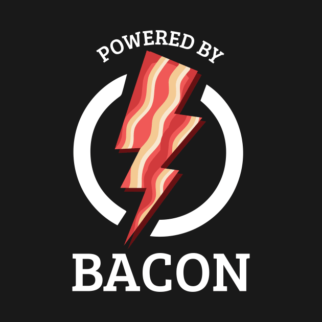 Powered by Bacon T Shirt Funny Food Love Apparel Sarcastic Saying Gift by Essinet