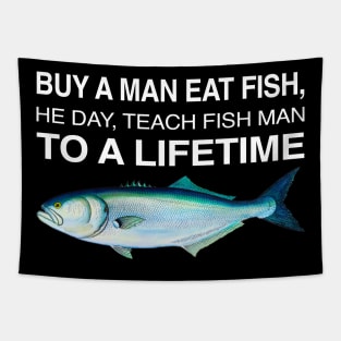 Buy A Man Eat Fish THe Day Teach Man To A Life Time Tapestry