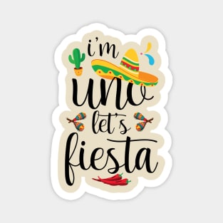 I'm Uno Let's Fiesta Cute Baby Cinco De Mayo Birthday Magnet