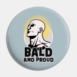 Bald and Proud || Bald Man Illustration Pin