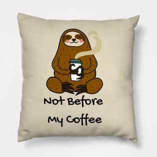 Not Before My Coffee Animal Pillow