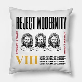 Reject Modernity Embrace Masculinity Pillow