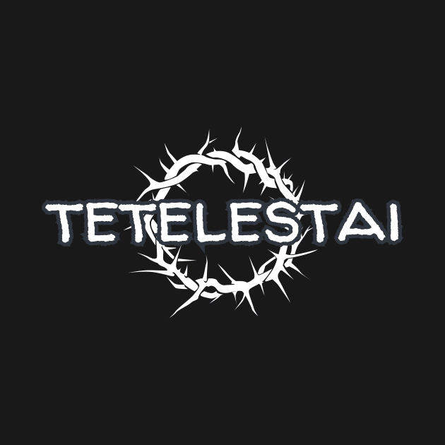 TETELESTAI (it is finished) John 19:30 by Jedidiah Sousa