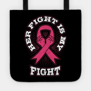 Her Fight is My Fight Breast Cancer Tote