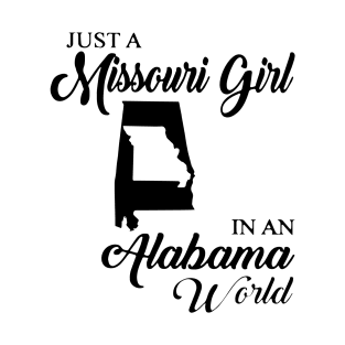 Just A Missouri Girl In A Alabama World Mom T-Shirt