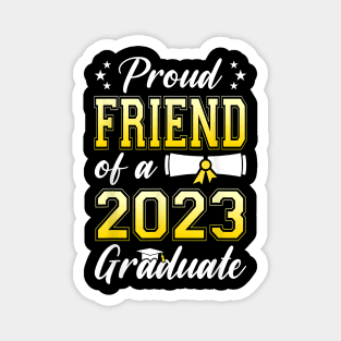 Proud Friend Of A Class Of 2023 Graduate Senior Graduation T-Shirt Magnet