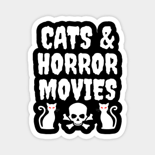 Cats and horror movies Magnet