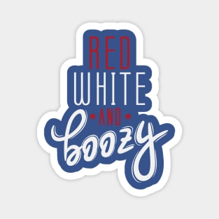 Red White and Boozy | Funny 4th of July | Funny Patriotic Independence Day |  4th of July drinking | Red White Blue Magnet