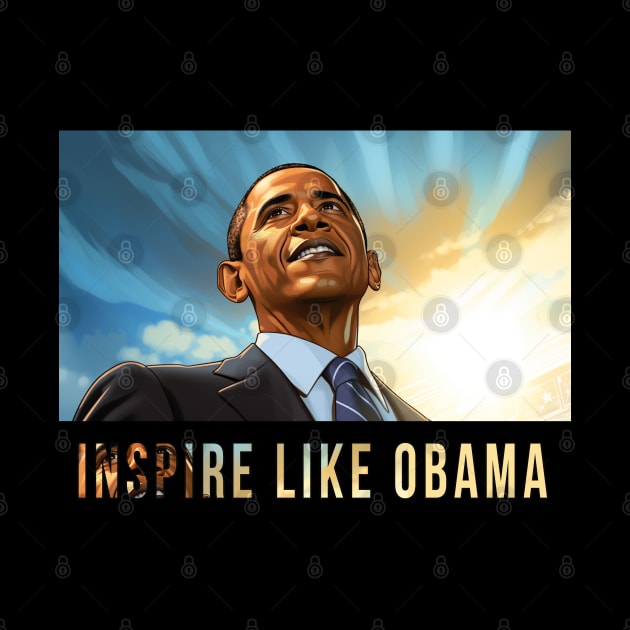 Inspire Like Obama, Barack Obama, Black History by UrbanLifeApparel