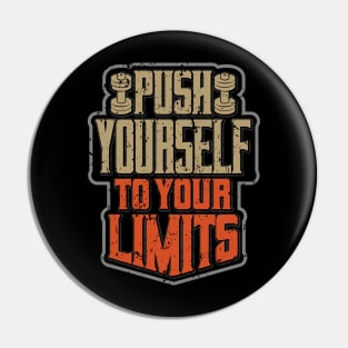 PUSH YOURSELF TO YOUR LIMITS Pin