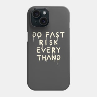 go fast risk everything cream Phone Case