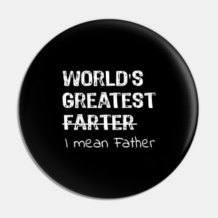 World's Greatest Farter - I Mean Father Pin