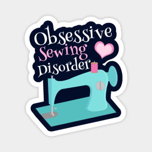 Funny Obsessive Sewing Disorder Magnet