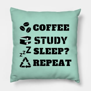 Coffee Study Sleep Repeat in Black Pillow