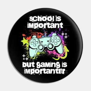 School is important but gaming is importanter; video games; gamer; controller; console; gamer gift; gaming addict; retro; funny; teen; Pin
