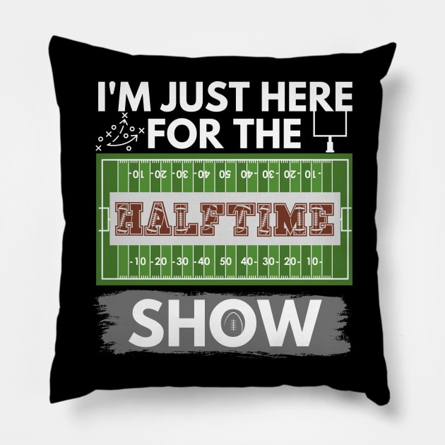 I'm Just Here for The Halftime Show Pillow by jackofdreams22