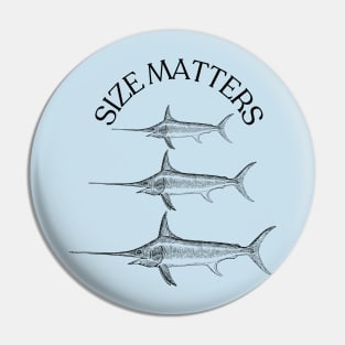 Size Matters- Marlin Pin