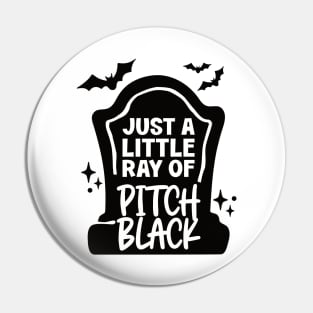 Just a little ray of pitch black Pin