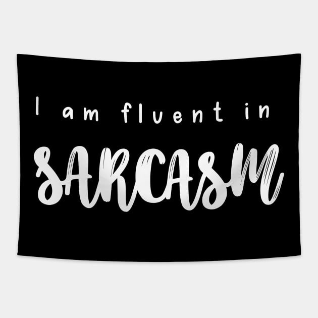 I Am Fluent In Sarcasm Tapestry by Elysian Alcove