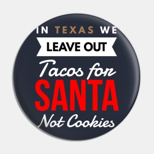 In Texas We Leave Out Tacos for Santa Not Cookies Pin