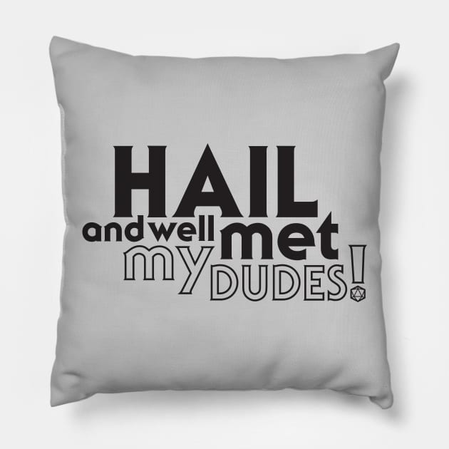 Hail and well met, my dudes! Pillow by beforetheinkisdry