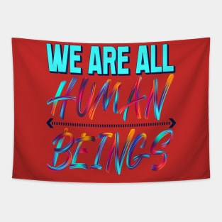 We are all human beings. Inspirational Tapestry